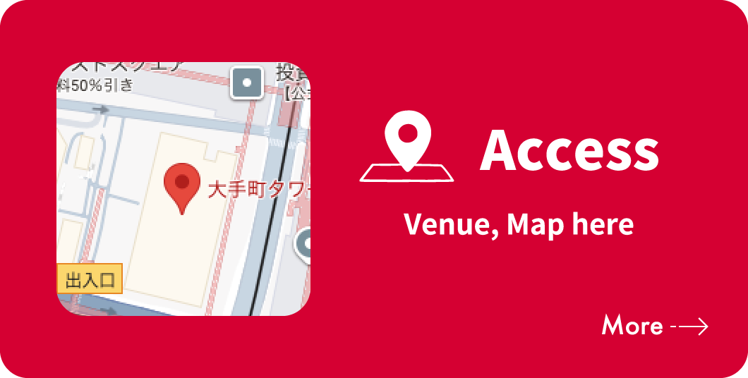 Access Venue, Map Here More→